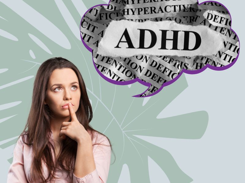 I think I might have ADHD… Now what?